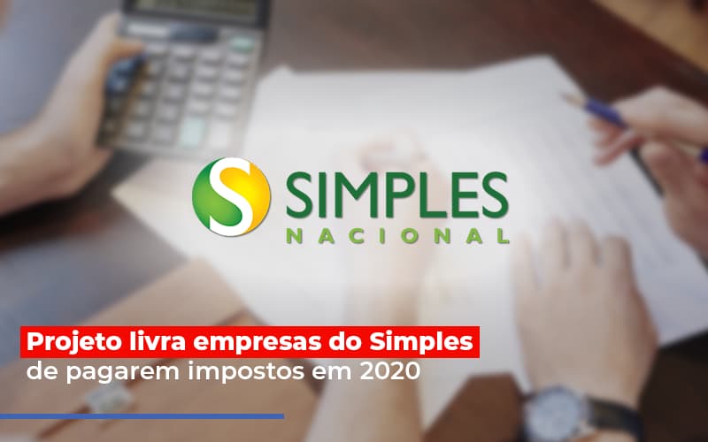 Projeto Livra Empresa Do Simples De Pagarem Post - Contabilidade No Itaim Paulista - SP | Abcon Contabilidade